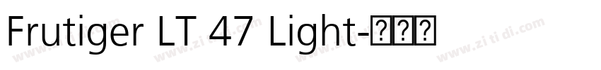 Frutiger LT 47 Light字体转换 Frutiger LT 47 Light字体转换